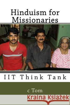 Hinduism for Missionaries C. Tom 9781542538992 Createspace Independent Publishing Platform