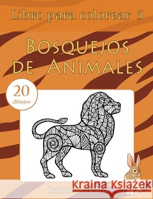 Libro para colorear Bosquejos de Animales: 20 dibujos Conejito, Carlitos 9781542540612 Createspace Independent Publishing Platform