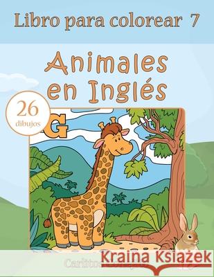 Libro para colorear Animales en Inglés: 26 dibujos Conejito, Carlitos 9781542542258 Createspace Independent Publishing Platform