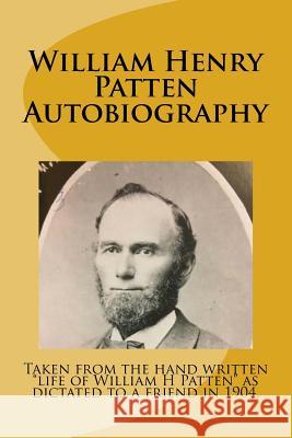 William Henry Patten: An Autobiography Robert E. Tanne William Henry Patten 9781542542531