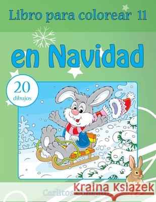 Libro para colorear en Navidad: 20 dibujos Conejito, Carlitos 9781542543071 Createspace Independent Publishing Platform