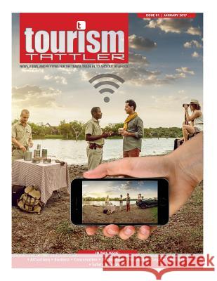 Tourism Tattler January 2017: News, Views, and Reviews for the Travel Trade in, to and out of Africa. Hendricks, Brett 9781542543729 Createspace Independent Publishing Platform