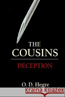 The COUSINS: Deception Hegre, O. D. 9781542544436 Createspace Independent Publishing Platform