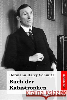 Buch der Katastrophen Schmitz, Hermann Harry 9781542546072