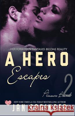 A Hero Escapes: Her forbidden fantasies become reality... Springer, Jan 9781542546812 Createspace Independent Publishing Platform