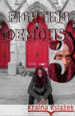 Fighting Demons 3 T. C. Flenoid 9781542547383 Createspace Independent Publishing Platform