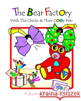 The Bear Factory: With The Chicks And Their Coop Pets Lyndon, David 9781542547956