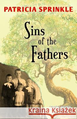 Sins of the Fathers Patricia Sprinkle 9781542549523 Createspace Independent Publishing Platform