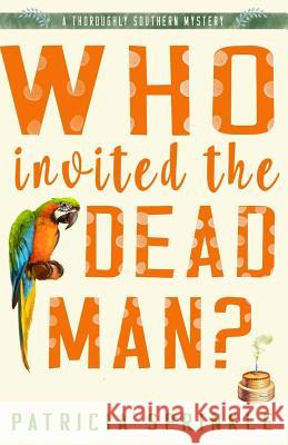 Who Invited the Dead Man Patricia Sprinkle 9781542549837 Createspace Independent Publishing Platform