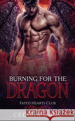 Burning for the Dragon Cecilia Lane 9781542550703