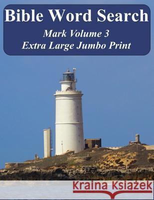 Bible Word Search Mark Volume 3: King James Version Extra Large Jumbo Print T. W. Pope 9781542550789 Createspace Independent Publishing Platform