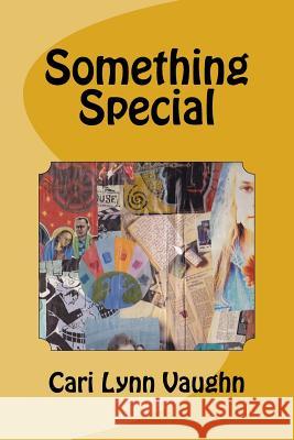 Something Special Cari Lynn Vaughn 9781542552769 Createspace Independent Publishing Platform