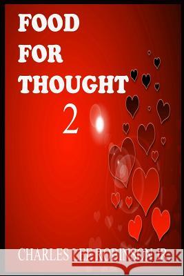 Food For Thought 2 Robinson, Charles Lee, Jr. 9781542555487 Createspace Independent Publishing Platform