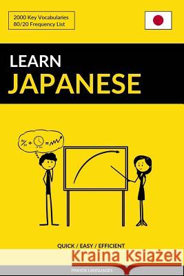 Learn Japanese - Quick / Easy / Efficient: 2000 Key Vocabularies Pinhok Languages 9781542557047 Createspace Independent Publishing Platform