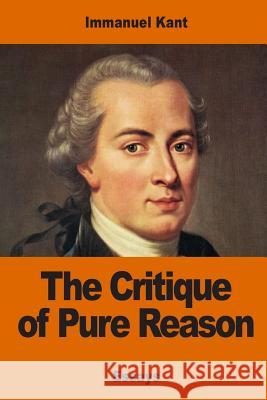 The Critique of Pure Reason Immanuel Kant John Meiklejohn 9781542557146 Createspace Independent Publishing Platform