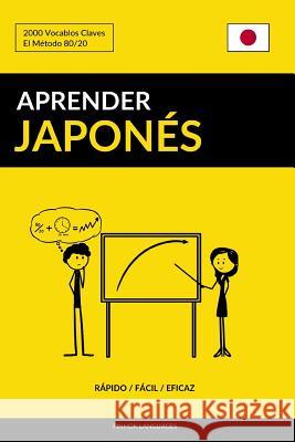 Aprender Japonés - Rápido / Fácil / Eficaz: 2000 Vocablos Claves Languages, Pinhok 9781542557597 Createspace Independent Publishing Platform