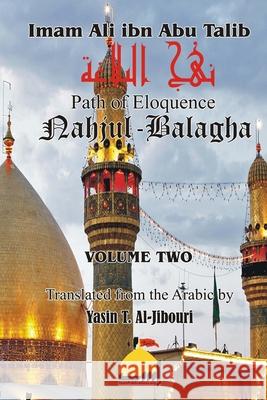 Nahjul Balagha Volume 2 Yasin T. Al-Jibouri Imam Ali Ib 9781542560894 Createspace Independent Publishing Platform