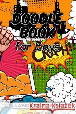 Doodle Book for Boys Art Journaling Sketchbooks 9781542562041 Createspace Independent Publishing Platform