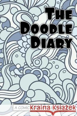 The Doodle Diary Art Journaling Sketchbooks 9781542562102 Createspace Independent Publishing Platform