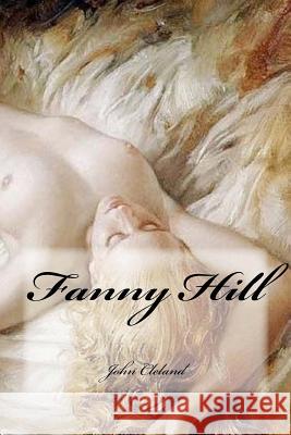 Fanny Hill John Cleland Yasmira Cedeno 9781542562997 Createspace Independent Publishing Platform