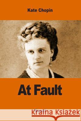 At Fault Kate Chopin 9781542563956