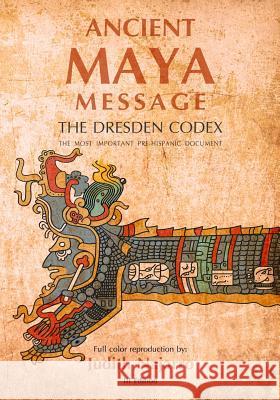 Ancient Mayan Message: Dresden Codex Facsimile Olga Judith Najarro 9781542564908 Createspace Independent Publishing Platform