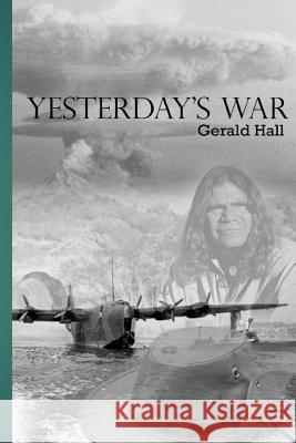 Yesterdays War Gerald Hall 9781542566568