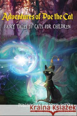 Adventures of Poe the Cat Fairy Tales of Cats for Children Thaddeus Hutyra Ollaleye Gift Emmanuel Suzette Portes Sa 9781542567749