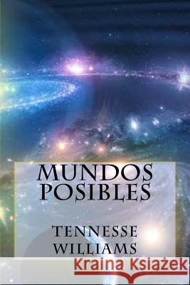 Mundos Posibles Tennesse Williams K. y. Scott 9781542569163 Createspace Independent Publishing Platform