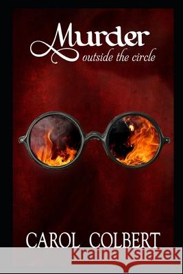 Murder Outside the Circle Carol Colbert 9781542569842 Createspace Independent Publishing Platform