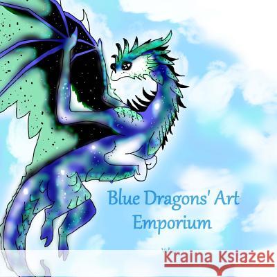 Blue Dragons Art Emporium Book Vol. 1 Blue Dragon 9781542573801 Createspace Independent Publishing Platform