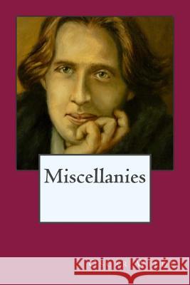 Miscellanies Oscar Wilde G-Ph Ballin 9781542577502 Createspace Independent Publishing Platform