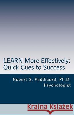 LEARN More Effectively: Quick Cues Peddicord, Robert S. 9781542581509