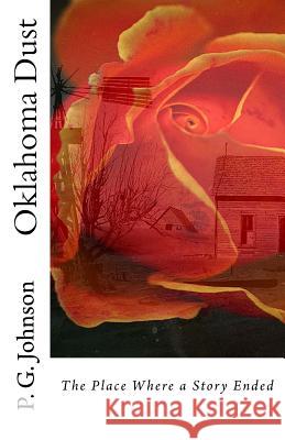 Oklahoma Dust P. G. Johnson 9781542582223 Createspace Independent Publishing Platform