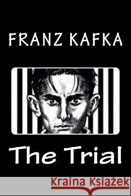 The Trial Franz Kafka K. y. Scott 9781542583169 Createspace Independent Publishing Platform