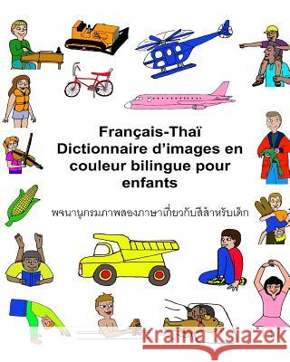 Français-Thaï Dictionnaire d'images en couleur bilingue pour enfants Carlson, Kevin 9781542583657 Createspace Independent Publishing Platform