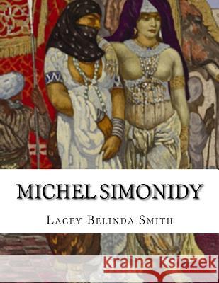 Michel Simonidy Lacey Belinda Smith 9781542584708 Createspace Independent Publishing Platform