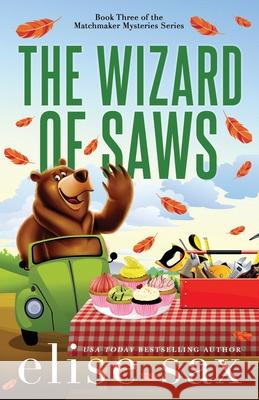 The Wizard of Saws Elise Sax 9781542585477