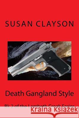 Death Gangland Style MS Susan Clayson 9781542590471