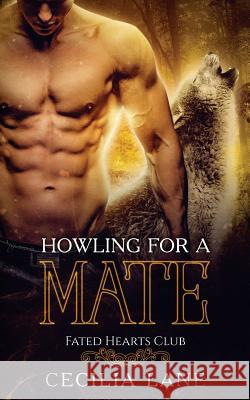 Howling for a Mate Cecilia Lane 9781542591607