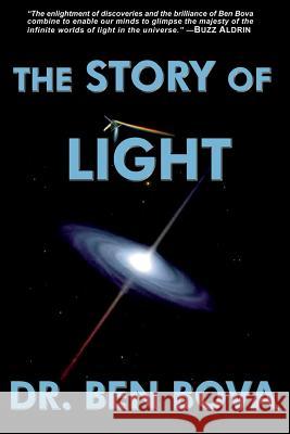 The Story of Light Dr Ben Bova 9781542592543 Createspace Independent Publishing Platform