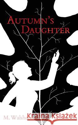 Autumn's Daughter Melissa Walshe 9781542592734