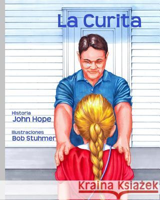 La Curita John Hope Bob Stuhmer 9781542593472 Createspace Independent Publishing Platform
