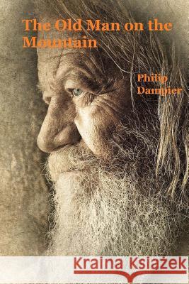 The Old Man on the Mountain: Robert H. and Tisza Book 2 S. Philip Dampier 9781542594530