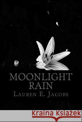 Moonlight Rain Lauren E. Jacobs 9781542595056