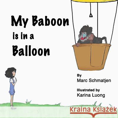 My Baboon is in a Balloon Luong, Karina 9781542595292