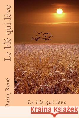 Le blé qui lève Sir Angels 9781542595681 Createspace Independent Publishing Platform