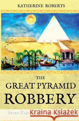 The Great Pyramid Robbery Katherine Roberts 9781542595858 Createspace Independent Publishing Platform