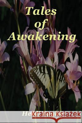 Tales of Awakening Heidi Taylor 9781542596176 Createspace Independent Publishing Platform