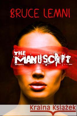 The Manuscript: Mystery Thriller, Suspense, Occult MR Bruce Lemni 9781542597005 Createspace Independent Publishing Platform